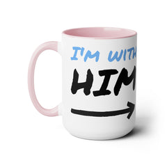 I'm with Him Two-Tone Coffee Mugs, 15oz