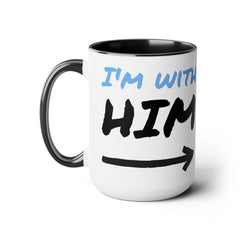 I'm with Him Two-Tone Coffee Mugs, 15oz